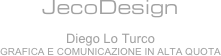 JecoDesign

Diego Lo Turco
GRAFICA E COMUNICAZIONE IN ALTA QUOTA